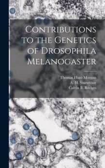 Contributions to the Genetics of Drosophila Melanogaster