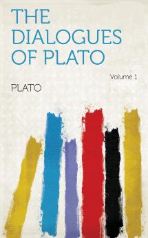 The Dialogues of Plato; Volume 1