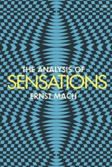 The Analysis of Sensations and the Relation of the Physical to the Psychical