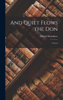 And Quiet Flows the Don; a Novel