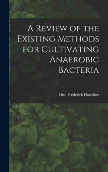 A Review of the Existing Methods for Cultivating Anaerobic Bacteria