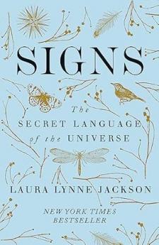 SIGNS:THE SECRET LANGUAGE OF THE UNIVERSE