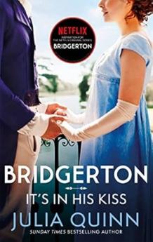 IT'S IN HIS KISS (NETFLIX TIE-IN): BRIDGERTONS BOOK 7