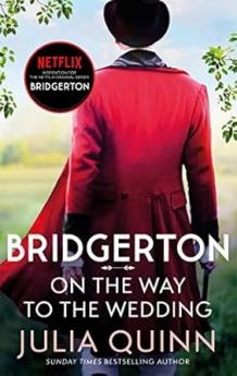 ON THE WAY TO THE WEDDING (NETFLIX TIE-IN): BRIDGERTONS BOOK 8