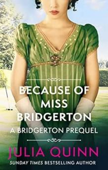 BECAUSE OF MISS BRIDGERTON (NETFLIX TIE-IN): A BRIDGERTON PREQUEL