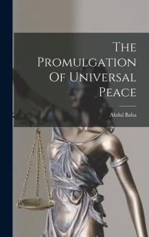 The Promulgation of Universal Peace