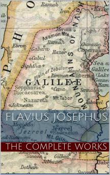 The Complete Works Of Flavius Josephus