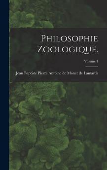 Philosophie Zoologique.; Volume 1