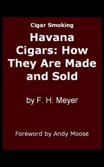 Havana Cigars: How They Are Made And Sold