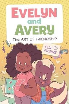 EVELYN AND AVERY: THE ART OF FRIENDSHIP