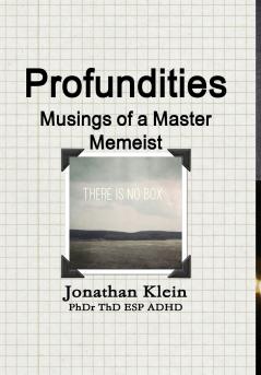 Profundities - Musings of a Master Memeist