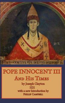 Pope Innocent III and His Times