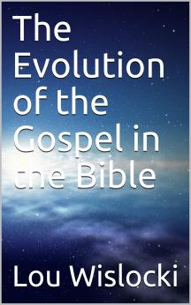 The Evolution of the Gospel in the Bible