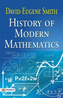 History of Modern Mathematics (Classic Reprint)