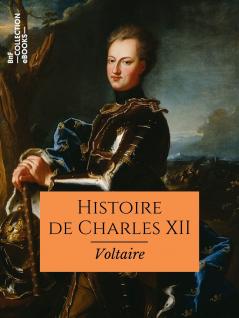 Histoire de Charles XII Roi de SuÃ¨de (Classic Reprint)