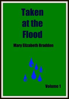 Taken at the Flood: A Novel (Classic Reprint)
