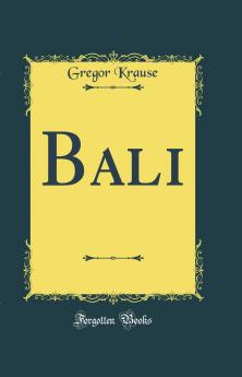 Bali (Classic Reprint)