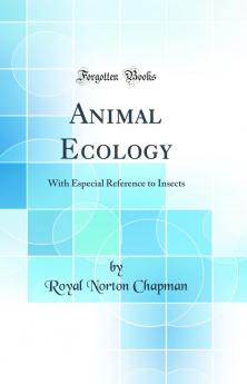 Animal Ecology: With Especial Reference to Insects (Classic Reprint)