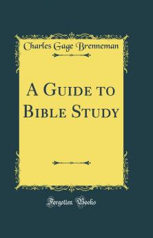 Guide to Bible Study (Classic Reprint)