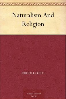 Naturalism and Religion (Classic Reprint)