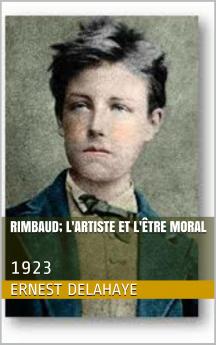 Rimbaud: L'Artiste Et lâ€™ÃŠtre Moral (Classic Reprint)
