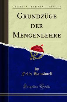 GrundzÃ¼ge der Mengenlehre (Classic Reprint)