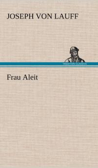 Frau Aleit: Roman (Classic Reprint)