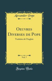 Oeuvres Diverses de Pope Vol. 7: Traduites de l'Anglois (Classic Reprint)