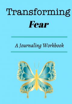 Transforming Fear