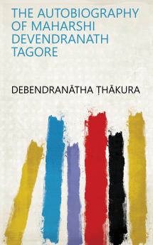The Autobiography of Maharshi Devendranath Tagore