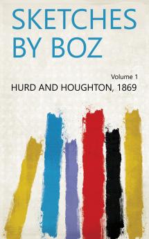 Sketches by Boz Volume 1