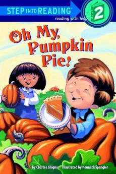 Oh My Pumpkin Pie!: Step Into Reading 2