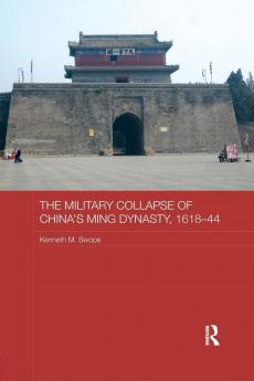 Military Collapse of China's Ming Dynasty 1618-44