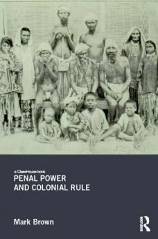 Penal Power and Colonial Rule