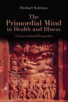 Primordial Mind in Health and Illness