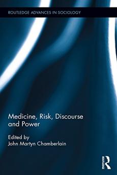 Medicine Risk Discourse and Power