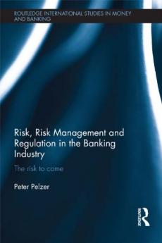 Risk Risk Management and Regulation in the Banking Industry