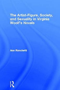 Artist-Figure Society and Sexuality in Virginia Woolf's Novels