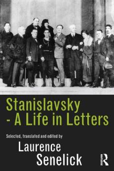 Stanislavsky: A Life in Letters