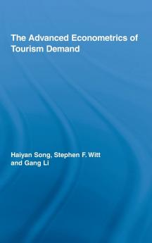 Advanced Econometrics of Tourism Demand