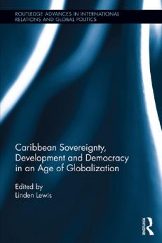 Caribbean Sovereignty Development and Democracy in an Age of Globalization