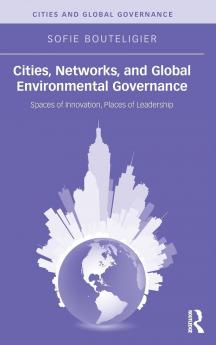 Cities Networks and Global Environmental Governance