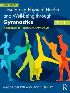 Developing Physical Health and Well-Being Through Gymnastics (7-11)