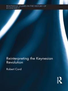 Reinterpreting The Keynesian Revolution
