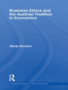 Business Ethics and the Austrian Tradition in Economics