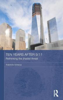 Ten Years After 9/11 - Rethinking the Jihadist Threat