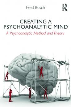 Creating a Psychoanalytic Mind