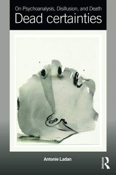 On Psychoanalysis Disillusion and Death