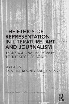 Ethics of Representation in Literature Art and Journalism