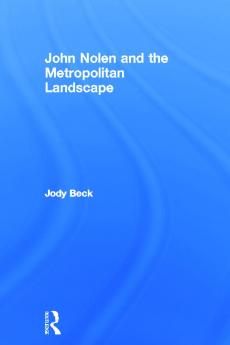John Nolen and the Metropolitan Landscape